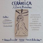 Oficina ilstração Cerâmica ilustrada - Desenhando e desbravando materiais - 06/11/26